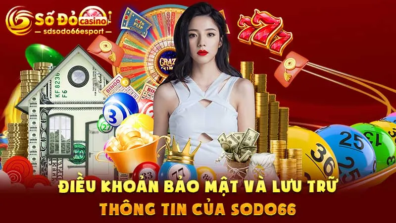 Điều khoản bảo mật và lưu trữ thông tin của SODO66