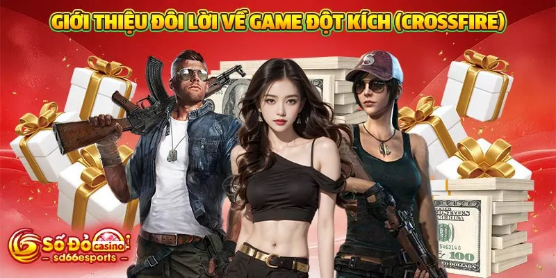 Giới thiệu đôi lời về game đột kích (Crossfire)