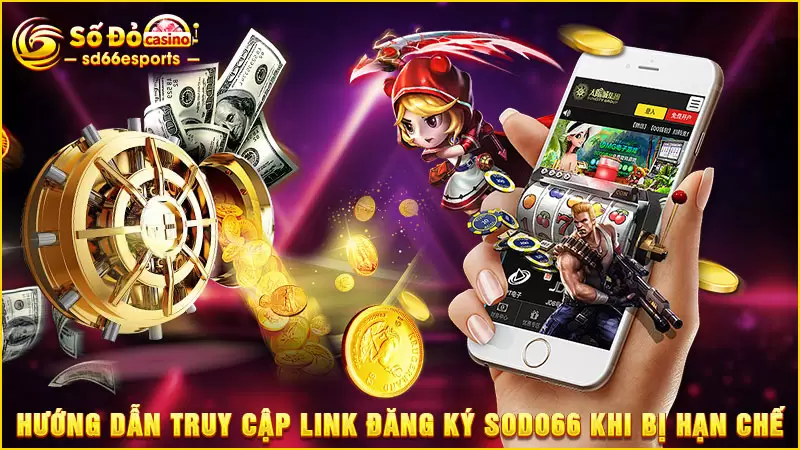 Hướng-dẫn-truy-cập-link-đăng-ký-SODO66-khi-bị-hạn-chế