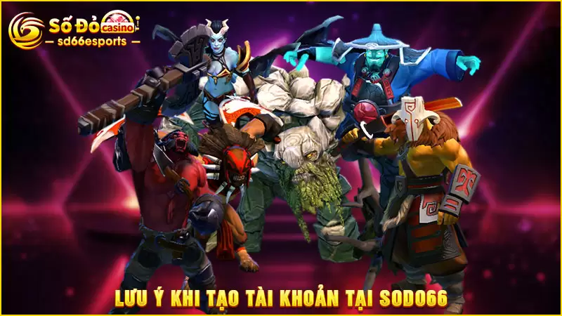 Lưu-ý-khi-tạo-tài-khoản-tại-SODO66