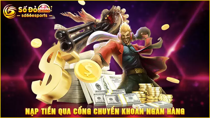 Nạp-tiền-qua-cổng-chuyển-khoản-ngân-hàng