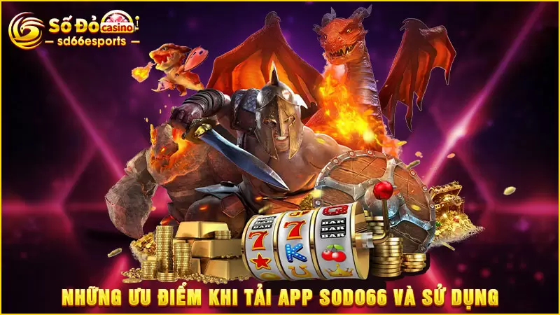 Những-ưu-điểm-khi-tải-app-SODO66-và-sử-dụng
