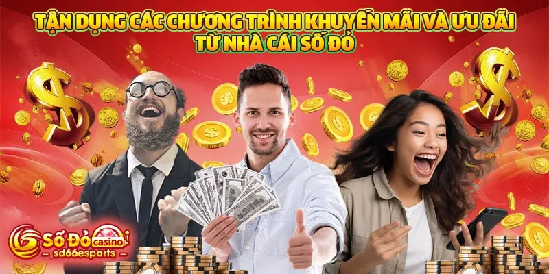 Tận dụng các chương trình khuyến mãi và ưu đãi từ nhà cái Số Đỏ