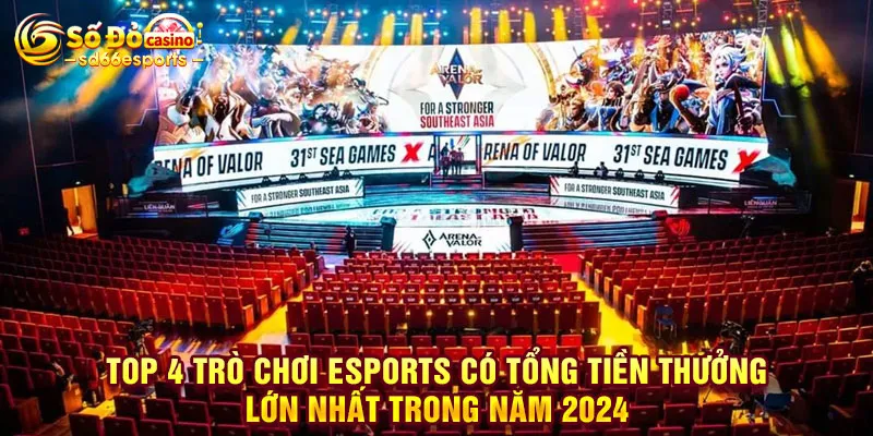 Top 4 trò chơi Esports có tổng tiền thưởng lớn nhất trong năm 2024