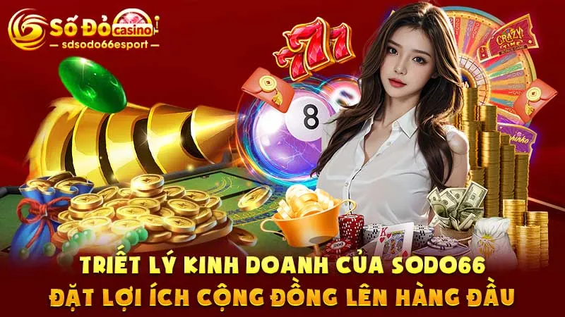 Triết-lý-kinh-doanh-của-SODO66-Đặt-lợi-ích-cộng-đồng-lên-hàng-đầu_9
